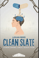 Clean Slate: Overcoming Drug Addiction