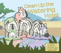 Clean Up the Watering Hole - Stockland, Patricia M