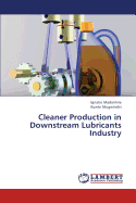 Cleaner Production in Downstream Lubricants Industry