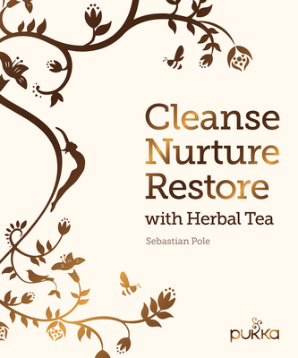 Cleanse, Nurture, Restore with Herbal Tea - Pole, Sebastian