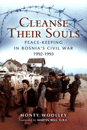 Cleanse Their Souls: Peace-Keeping in Bosnia's Civil War 1992-1993