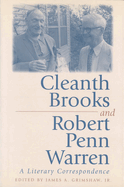 Cleanth Brooks and Robert Penn Warren: A Literary Correspondence Volume 1
