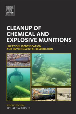 Cleanup of Chemical and Explosive Munitions: Location, Identification and Environmental Remediation - Albright, Richard