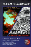Clear Conscience: The Atom Bomb Vs. the Super Holocaust