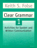 Clear Grammar 1: Activities for Spoken and Written Communication
