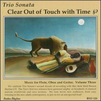 Clear Out Of Touch With Time - Anton Kuskin (flute); Donald Bender (oboe); Gary Kessler (guitar); Trio Sonata