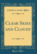 Clear Skies and Cloudy (Classic Reprint)