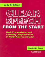 Clear Speech from the Start Student's Book: Basic Pronunciation and Listening Comprehension in North American English - Gilbert, Judy B