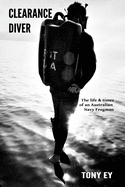 Clearance Diver: The life and times of an Australian Navy Frogman