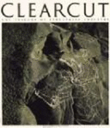 Clearcut: The Tragedy of Industrial Forestry