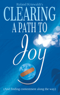 Clearing a Path to Joy: (And finding contentment along the way)