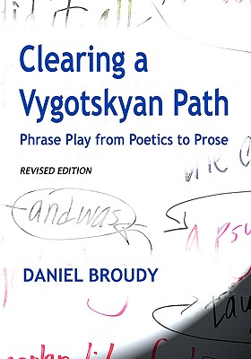 Clearing A Vygotskyan Path: Phrase Play From Poetics To Prose - Broudy, Daniel