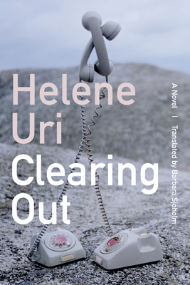 Clearing Out - Uri, Helene, and Sjoholm, Barbara (Translated by)