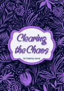 Clearing the Chaos: Decluttering Journal and Notebook
