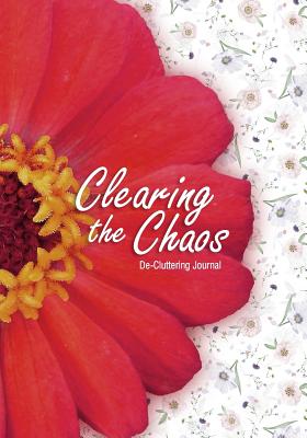 Clearing The Chaos: Decluttering Journal - Rivero, Pablo
