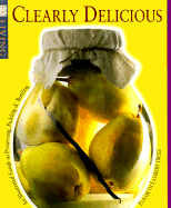 Clearly Delicious - Dorling Kindersley Publishing, and DK Publishing