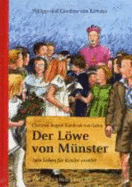 Clemens August Von Galen. Der LWe Von MNster: Sein Leben FR Kinder ErzHlt (Hardback)
