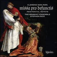 Clemens Non Papa: Missa Pro Defunctis; Penitential Motets - Alastair Carey (cantor); Brabant Ensemble