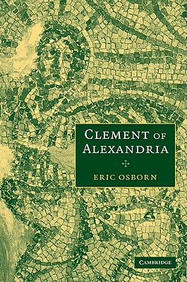 Clement of Alexandria - Osborn, Eric