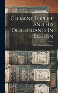 Clement Topliff And His Descendants In Boston