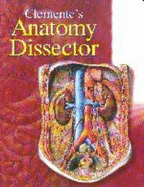 Clemente's Anatomy Dissector - Clemente, Carmine D, PhD