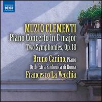Clementi: Piano Concerto; Two Symphonies, Op. 18 - Bruno Canino (piano); Orchestra Sinfonica di Roma; Francesco La Vecchia (conductor)