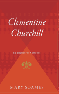 Clementine Churchill: The Biography of a Marriage - Soames, Mary