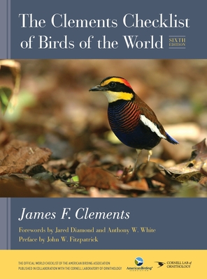 Clements Checklist of Birds of the World - Clements, James F, and Diamond, Jared (Foreword by), and White, Anthony W (Foreword by)