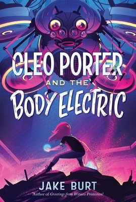 Cleo Porter and the Body Electric - Burt, Jake