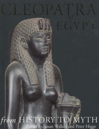 Cleopatra of Egypt: From History to Myth
