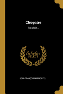 Cleopatre: Tragedie...