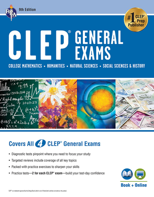 Clep(r) General Exams Book + Online, 9th Ed. (Includes College Math, Humanities, Natural Sciences, and Social Sciences & History) - Schwartz, Stu, and Friedman, Mel, and Dittloff, Scott, PhD