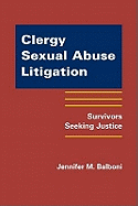 Clergy Sexual Abuse Litigation: Survivors Seeking Justice