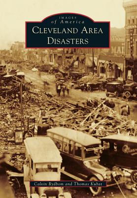 Cleveland Area Disasters - Rydbom, Calvin, and Kubat, Thomas