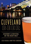 Cleveland Beer: History & Revival in the Rust Belt