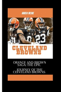 Cleveland Browns: Orange and Brown Saga: The Epic Journey of the Cleveland Browns Franchise