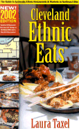 Cleveland Ethnic Eats: A Guide to the Authentic Ethnic Restaurants & Markets in Northeast Ohio