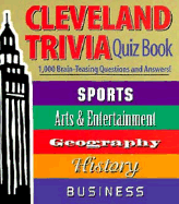 Cleveland Trivia Quiz Book: 1,000 Brain-Teasing Questions and Answers