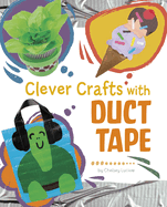 Clever Crafts with Duct Tape