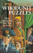 Clever Quicksolve Whodunit Puzzles: Mini-Mysteries for You to Solve
