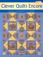 Clever Quilts Encore - Dissmore, Susan Teegarden