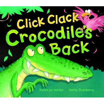 Click Clack Crocodile's Back - White, Kathryn