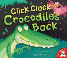 Click Clack Crocodile's Back - White, Kathryn