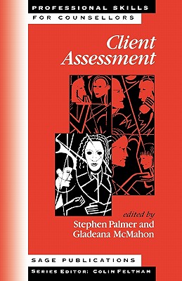 Client Assessment - Palmer, Stephen, Professor (Editor), and McMahon, Gladeana, Mrs. (Editor)