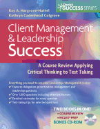 Client Management and Leadership Success: A Course Review Applying Critical Thinking to Test Taking