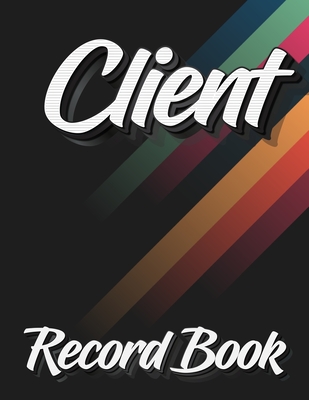 Client Record Book: 120 Customers Full Page, New And Improved Design, Alphabetical Order, Great Gift For All Small Business Owners, Abstract Cover - Milliie Zoes