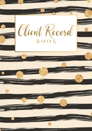 Client Record Book: for Salons, Nail, Hair Stylists, Barbers & More A - Z Alphabetical Tabs Client &Organizer Management