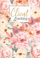 Client Tracking Log Book Salons Nail Spa: for Salons Nail Hairdresser Spa Data Organizer record book perfect for keep track of you clients or appointment log book A - Z Alphabetical Tabs