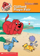 Clifford Big Red Ideas: Clifford Plays Fair