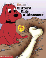 Clifford Digs a Dinosaur - Fry, Sonali